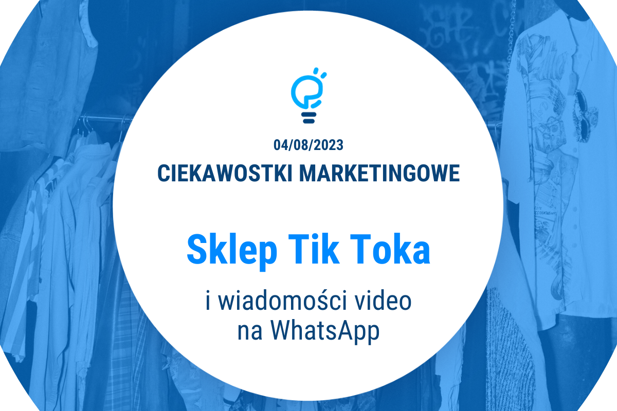 Sklep Tik Toka i wiadomości video na WhatsApp